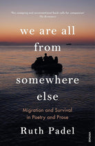We Are All From Somewhere Else: Migration and Survival in Poetry and Prose cover image