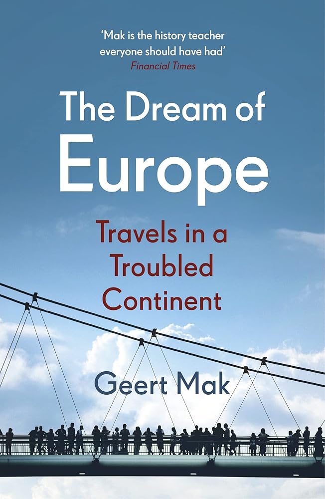 The Dream of Europe: Travels in a Troubled Continent cover image