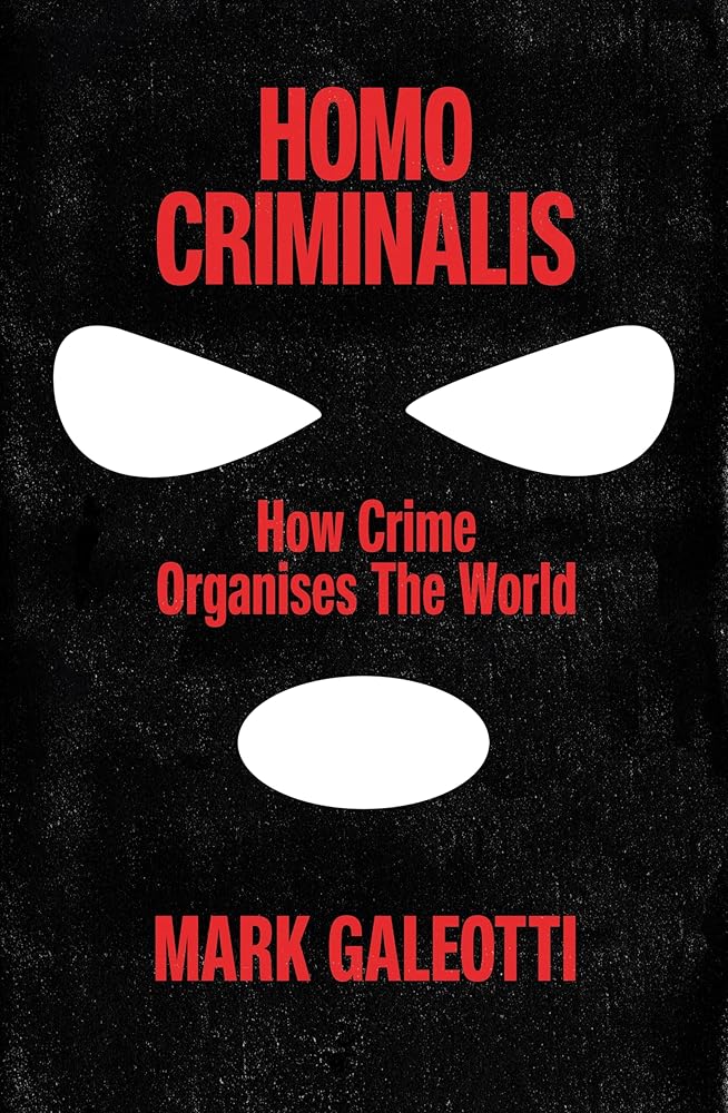 Homo Criminalis: How crime organises the world cover image