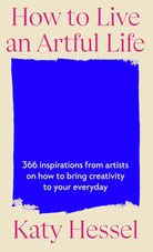 Katy Hessel How To Live An Artful Life /anglais cover image