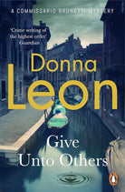 Give Unto Others (A Commissario Brunetti Mystery) cover image