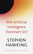 Will Artificial Intelligence Outsmart Us? (Brief Answers, Big Questions) cover image