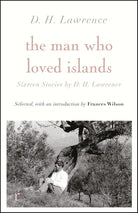 The Man Who Loved Islands: Sixteen Stories by D H Lawrence cover image