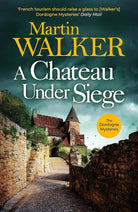 Quercus Publishing A Chateau Under Siege Heartstopping new case for Frances favourite country cop (The Dordogne Mysteries). cover image