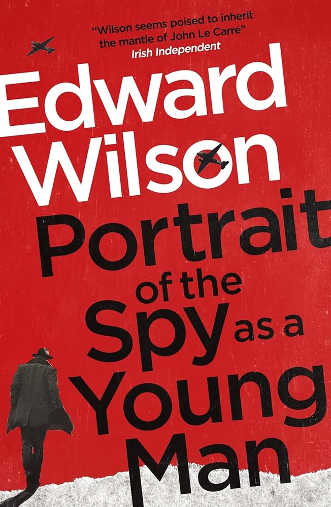 Portrait of the Spy as a Young Man: A gripping WWII espionage thriller by a former special forces officer cover image