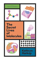 The Secret Lives of Molecules cover image