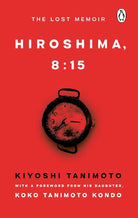 Hiroshima, 8:15: The Lost Memoir cover image
