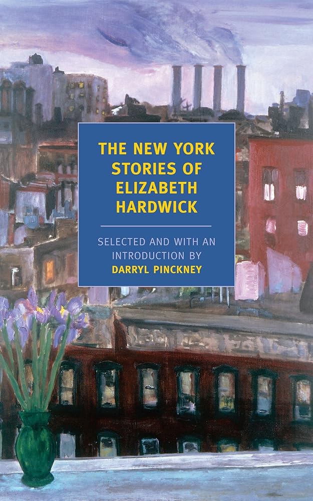 The New York Stories of Elizabeth Hardwick (New York Review Books Classics) cover image