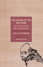 The Sound of the One Hand: 281 Zen Koans with Answers (New York Review Books Classics) cover image