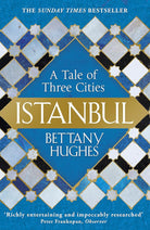 Istanbul: A Tale of Three Cities [Paperback] [Jan 01, 2018] Bettany Hughes cover image