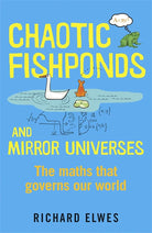 Chaotic Fishponds and Mirror Universes: The Strange Maths Behind the Modern World cover image