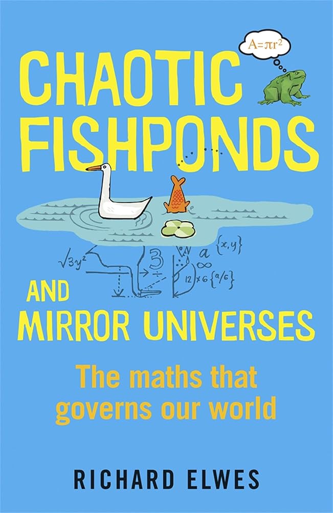 Chaotic Fishponds and Mirror Universes: The Strange Maths Behind the Modern World cover image