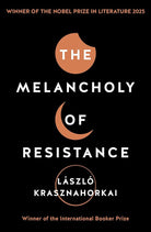 The Melancholy of Resistance [Paperback] [May 12, 2016] Laszlo Krasznahorkai cover image