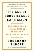 The Age of Surveillance Capitalism: The Fight for a Human Future at the New Frontier of Power cover image