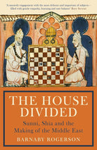 The House Divided: Sunni, Shia and the Making of the Middle East cover image