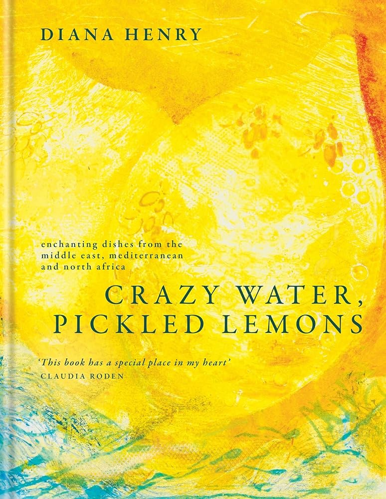 Crazy Water, Pickled Lemons: Enchanting dishes from the Middle East, Mediterranean and North Africa cover image