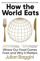 How the World Eats: Where Our Food Comes From and Why It Matters cover image