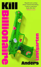 Kill Billionaire: The riotous revenge caper you've been waiting for cover image
