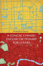 A Concise Chinese-English Dictionary for Lovers: (Vintage Voyages) cover image