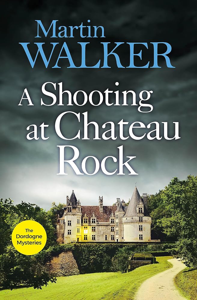 A Shooting at Chateau Rock: The Dordogne Mysteries 13 cover image