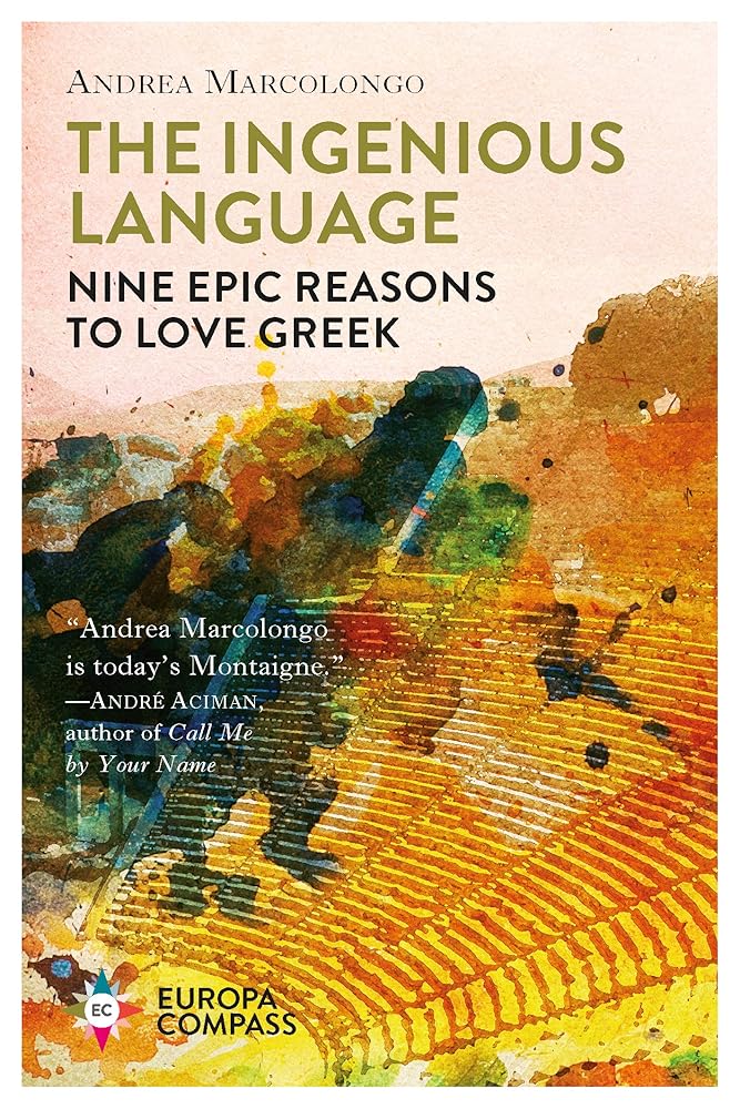 The Ingenious Language: Nine Epic Reasons to Love Greek cover image