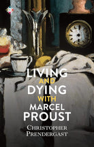 Living and Dying with Marcel Proust cover image