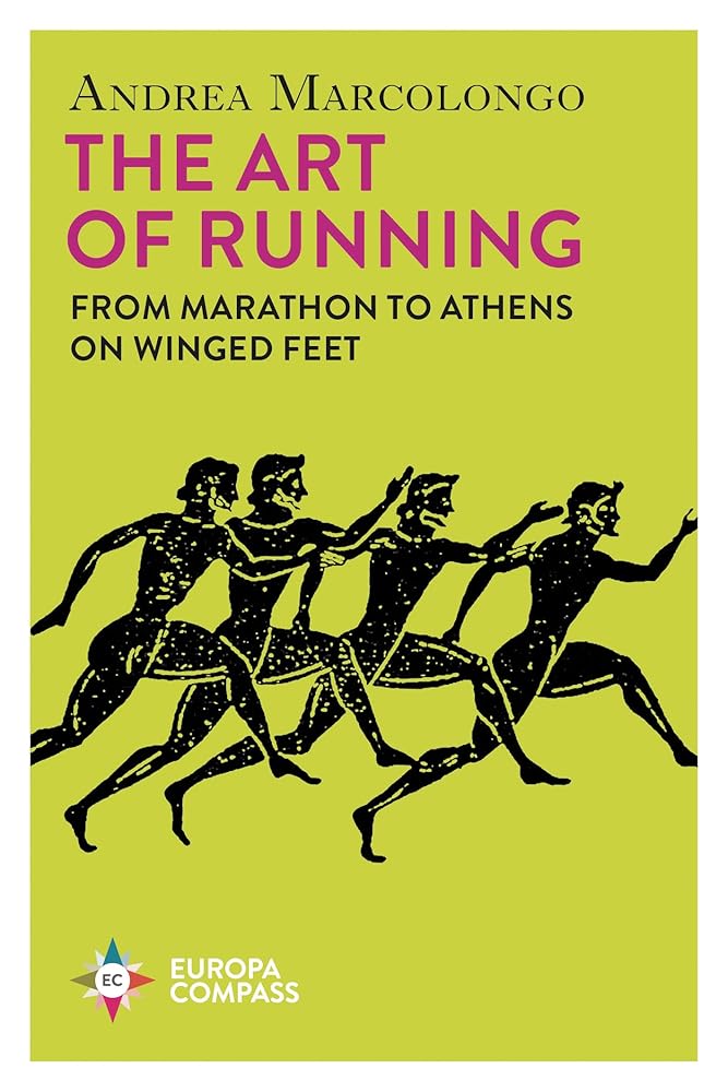 The Art of Running: From Marathon to Athens on Winged Feet cover image