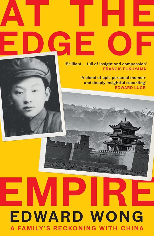 Profile Books Ltd At the Edge of Empire A Familys Reckoning with China FINALIST FOR THE ORWELL PRIZE 2025. cover image