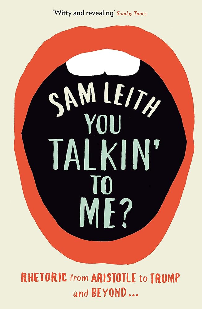 You Talkin' To Me?: Rhetoric from Aristotle to Trump and Beyond ... cover image