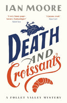 Death and Croissants: The most hilarious murder mystery since Richard Osman's The Thursday Murder Club (A Follet Valley Mystery) cover image