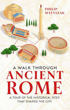 A Walk Through Ancient Rome: A Guide to the Landmarks that Shaped the City's History cover image