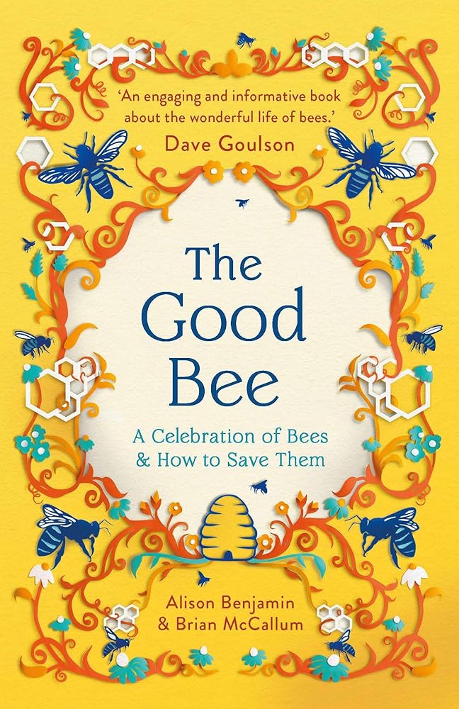 The Good Bee: A Celebration of Bees – And How to Save Them cover image