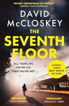 The Seventh Floor: Sunday Times Bestseller From Author of DAMASCUS STATION and co-host of hit podcast THE REST IS CLASSIFIED (David McCloskey spy thriller) cover image