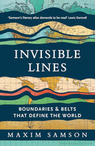 Invisible Lines: Boundaries and Belts That Define the World cover image