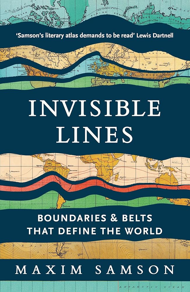 Invisible Lines: Boundaries and Belts That Define the World cover image