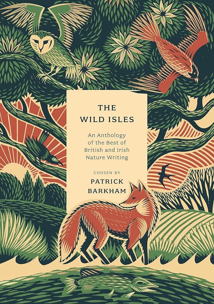 The Wild Isles: An Anthology of the Best of British and Irish Nature Writing cover image