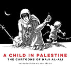 A Child in Palestine: The Cartoons of Naji al-Ali cover image