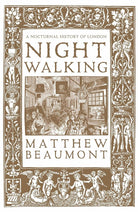 Nightwalking: A Nocturnal History of London cover image