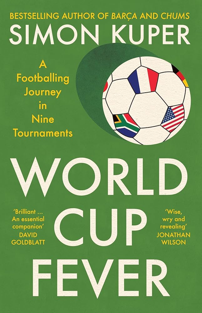 The World Cup Fever: A Footballing Journey in Nine Tournaments cover image