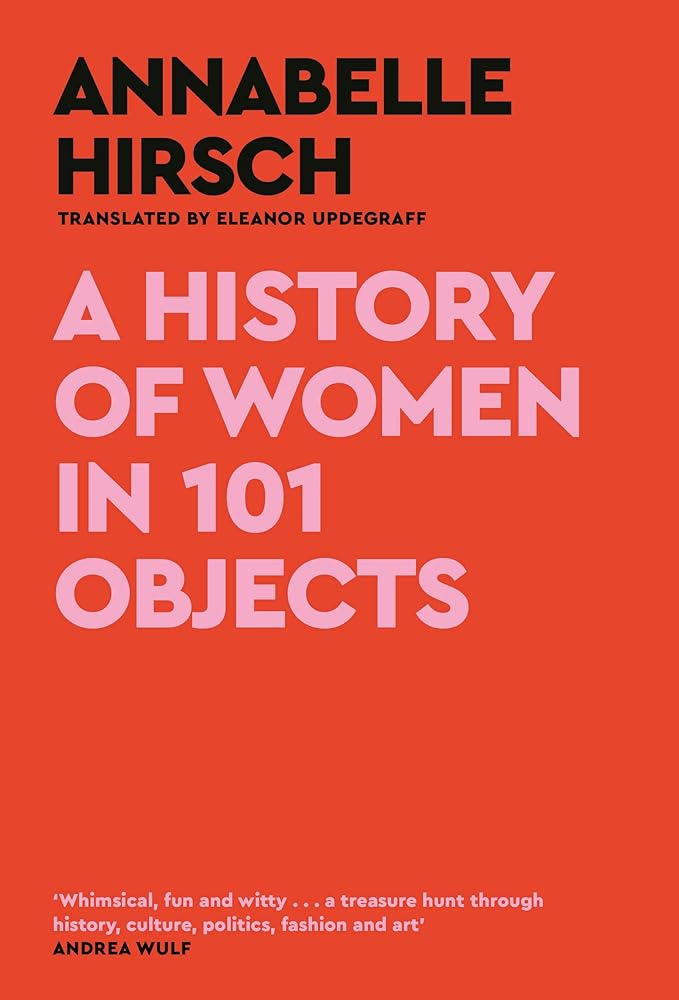 A History of Women in 101 Objects: A walk through female history cover image