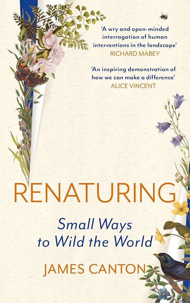 Canongate Books Renaturing Small Ways to Wild the World. cover image