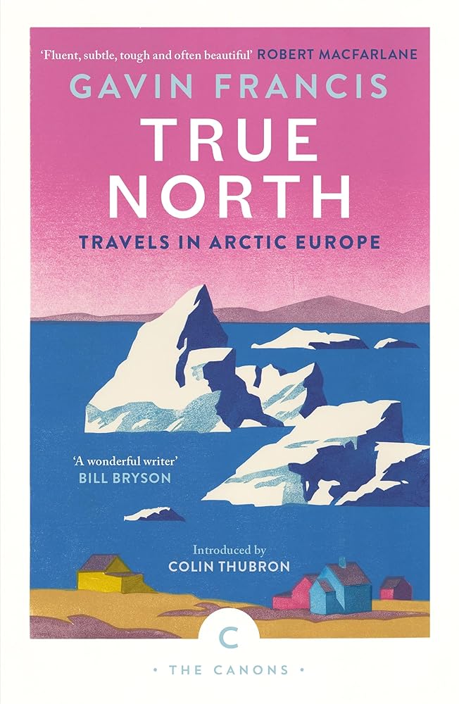 True North: Travels in Arctic Europe (Canons) cover image