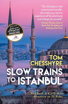 Slow Trains to Istanbul: ...And Back: A 4,570-Mile Adventure on 55 Rides cover image