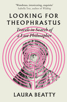 Looking for Theophrastus: Travels in Search of a Lost Philosopher cover image