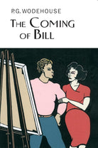 The Coming of Bill (Everyman Wodehouse) cover image