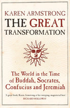 The Great Transformation: The World in the Time of Buddha, Socrates, Confucius and Jeremiah cover image