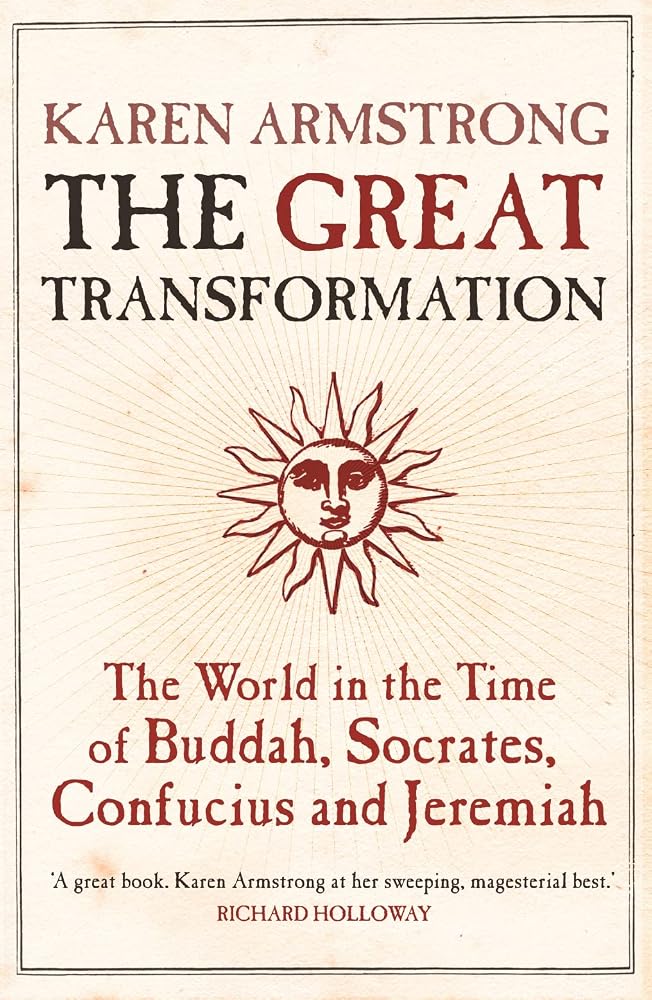 The Great Transformation: The World in the Time of Buddha, Socrates, Confucius and Jeremiah cover image