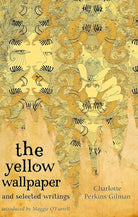 The Yellow Wallpaper and Selected Writings (Virago Modern Classics) cover image
