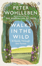 Walks in the Wild: A guide through the forest with Peter Wohlleben cover image