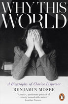 Why This World: A Biography of Clarice Lispector cover image